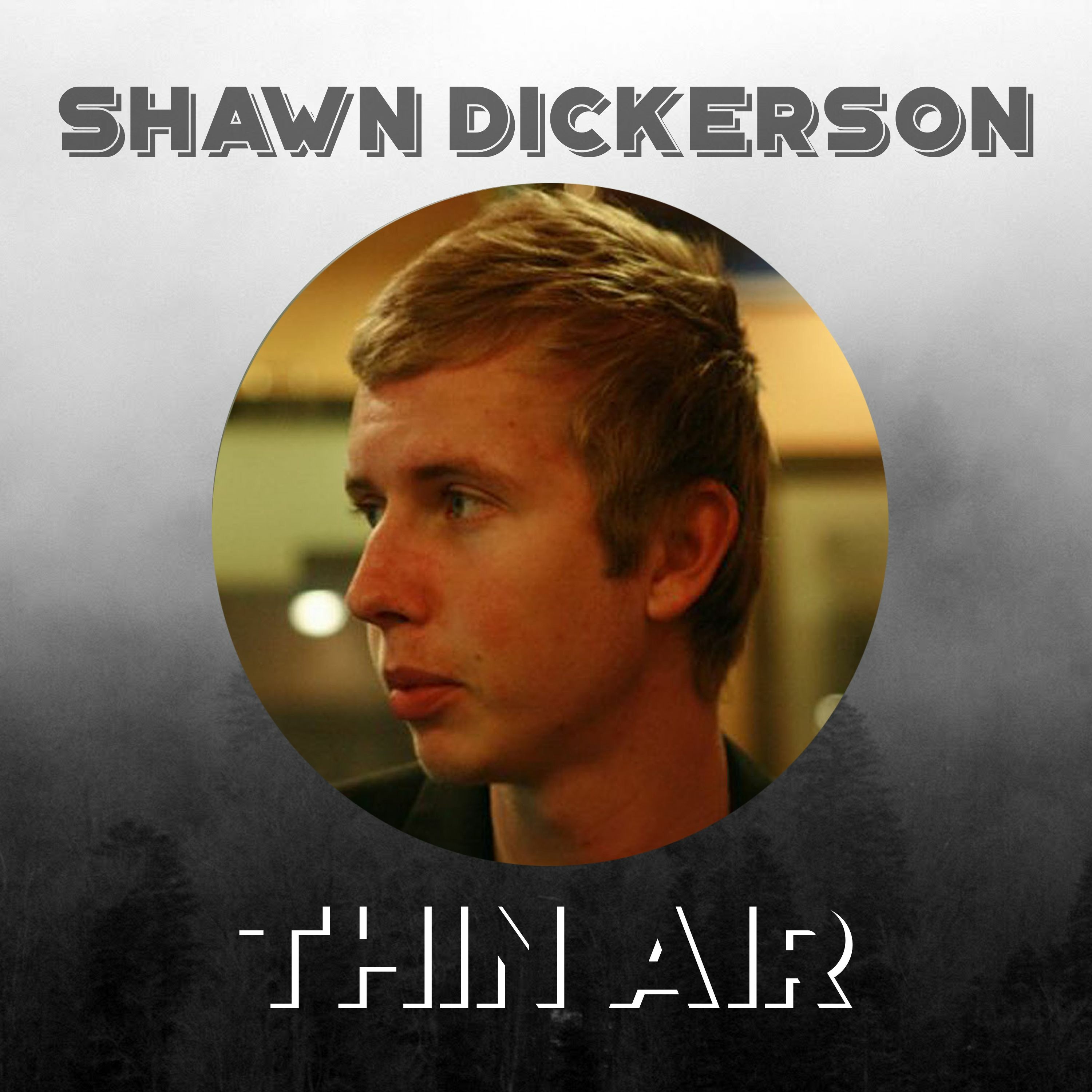 Episode 36 - Shawn Dickerson