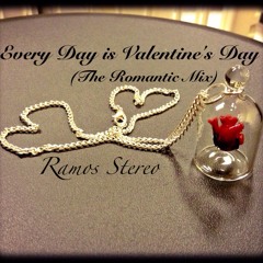 Every Day Is Valentine's Day (The Romantic Mix)