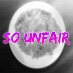 So Unfair (Feat. Shiloh Dynasty)