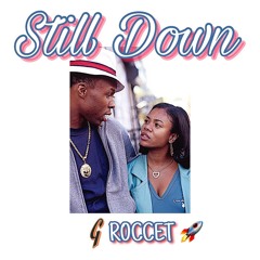 G Roccet - Still Down Freestyle