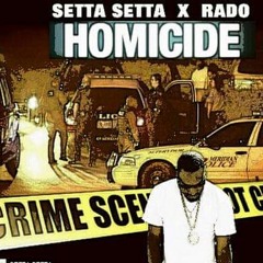 SettaSetta X Rado5ive X " Homicide " Prod By TwystedGenius