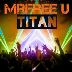 MrFrEE U - Titan