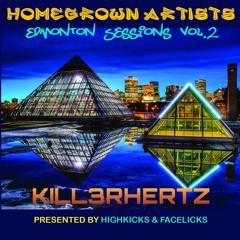 Homegrown Artists Edmonton Sessions: Vol. II Kill3rhertz
