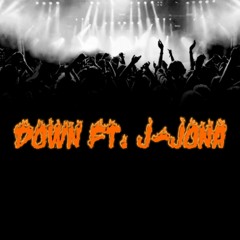 Down ft. J-Jona