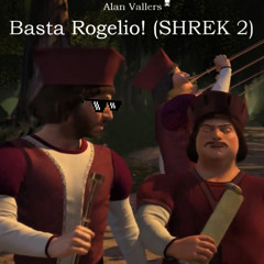 Basta Rogelio! (SHREK 2)