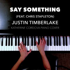 Justin Timberlake - Say Something feat. Chris Stapleton (Katherine Cordova piano cover)