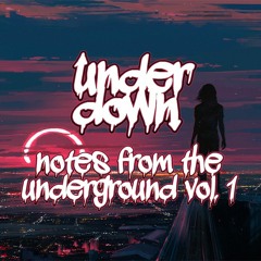 Notes From the Underdown Vol 1