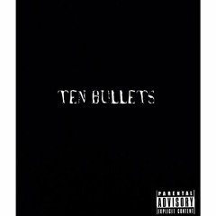 Ten Bullets (feat. $lugs, yunghitmain, YovngRakkz)