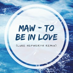 Luke Hepworth - To Be In Love