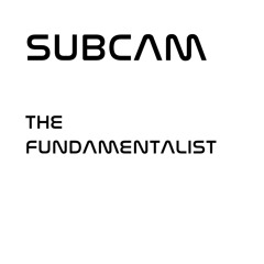 Subcam - The Fundamentalist
