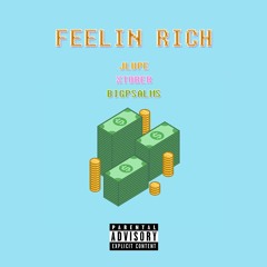 Feelin Rich (Prod.JLUPE) Feat. Xtober & Big Psalms