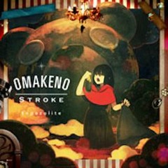 [グルーヴコースター 音源] OMAKENO Stroke (Extended Mix)- t+pazolite