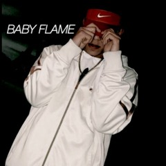 BABY FLAME.