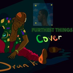 Furthest Thing cover Drank_FA