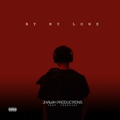 By My Lone (feat. 1Take.Jay) (Now On Apple Music/Spotify)