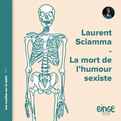 Laurent Sciamma - La mort de l'humour sexiste