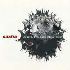 Sasha - Cloud Cuckoo (Jaap Ligthart Edit)