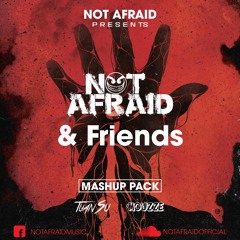 NOT AFRAID & FRIENDS Mashup Pack - TuanSu , Mouzze