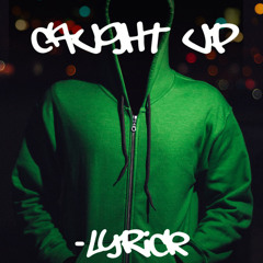 Lyrick - CAUGHT UP