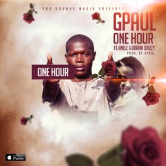One Hour - (feat. Anele & Drama Drizzy) Pro by Gpaul