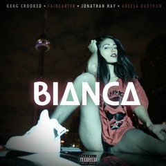 Bianca feat. Kxng Crooked & Aneesa Badshaw (Prod. by Jonathan Hay)