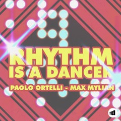 Paolo Ortelli & Max Mylian - Rhythm Is A Dancer