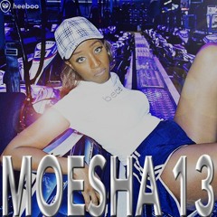 Mixtape 23. | Moesha 13 - "De la chicha pour mes gadjis"
