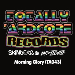 Skindogg & Instigate - Morning Glory (TA043) - OUT 31.8.18