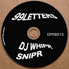 DPRB015: 99LETTERS & DJ Whipr Snipr Split PREVIEW