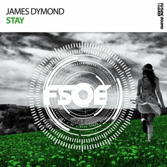 James Dymond - Stay (Original Mix) [FSOE Recs]