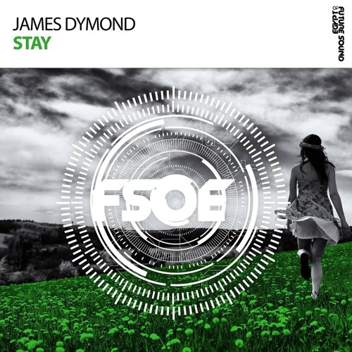 James Dymond - Stay (Original Mix) [FSOE Recs]