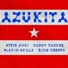 Azukita - Steve Aoki Ft Daddy Yankee Play - N-Skillz amp Elvis Crespo Azukita - Steve Aoki Ft Daddy Yankee Play - N-Skillz amp Elvis Crespo