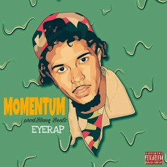 EYE RAP- Momentum (prod.blanq)