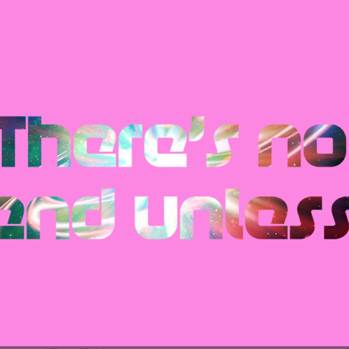 There's no end unless