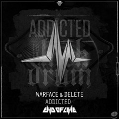 Warface & Delete - Addicted