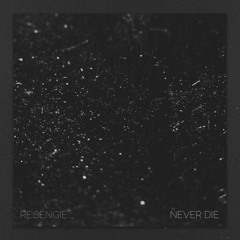 Never Die