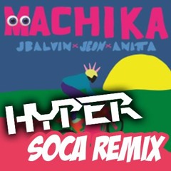 J Balvin Ft. Anitta Y Jeon - Machika (Hyper Soca Remix 2018)