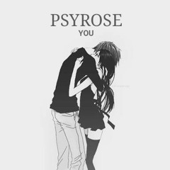 psyroses- YOU