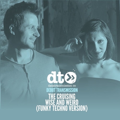 The Cruising - Wise and Weird (Funky Techno Version)