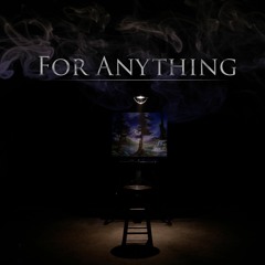 For Anything