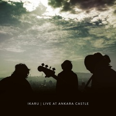 Ikaru Live at Ankara Castle