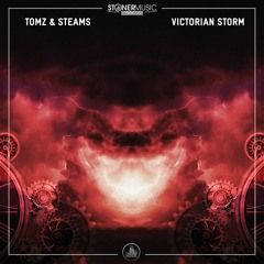 Tomz & Steams - Victorian Storm (Exclusive Stoner Music)