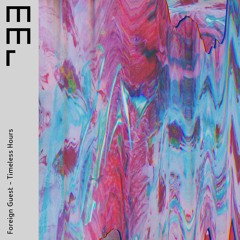 PREMIERE: Foreign Guest - Timeless Hours [Moodmusic]