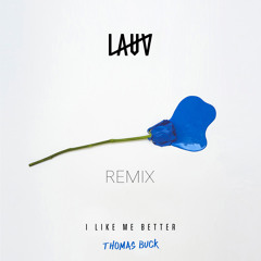 Lauv - I Like Me Better (Thomas Buck Remix)