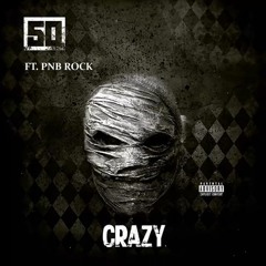 50 Cent - Crazy Ft. PnB Rock