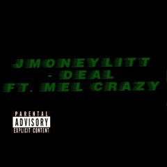 Jmoneylitt x(Deal) Ft. Melcrazy