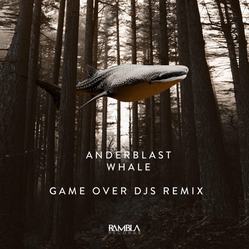 Anderblast - Whale (Game Over Djs Remix) [Out Now]