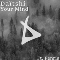 Your Mind (Ft. Fenris)