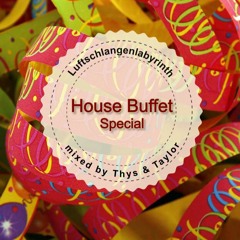 House Buffet Special - Luftschlangenlabyrinth -- mixed by Thys & Taylor