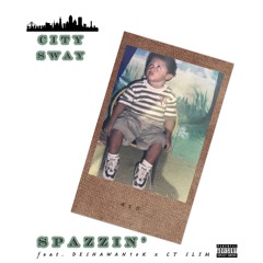 SWAY - SPAZZIN' feat. Deshawn10K x CT SLIM